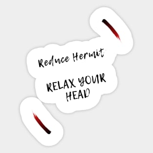 Reduce hermit beautiful Quote for relaxing life Sticker